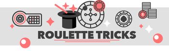 Roulette Tricks